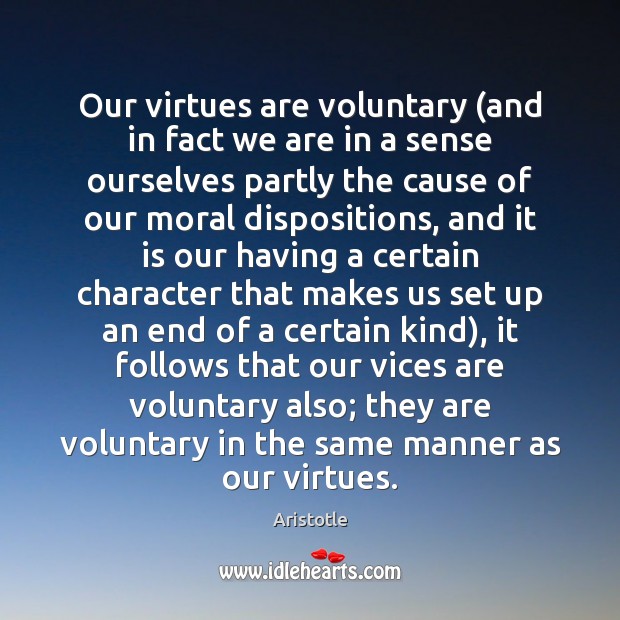 Our virtues are voluntary (and in fact we are in a sense Image