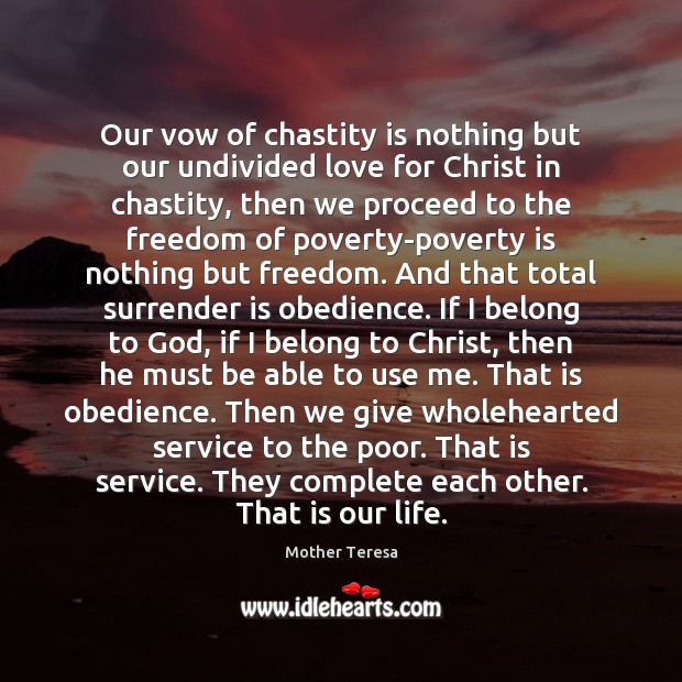 Our vow of chastity is nothing but our undivided love for Christ Poverty Quotes Image