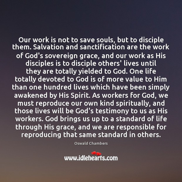 Our work is not to save souls, but to disciple them. Salvation Image