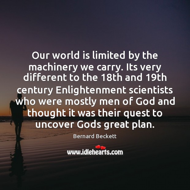 Our world is limited by the machinery we carry. Its very different Image