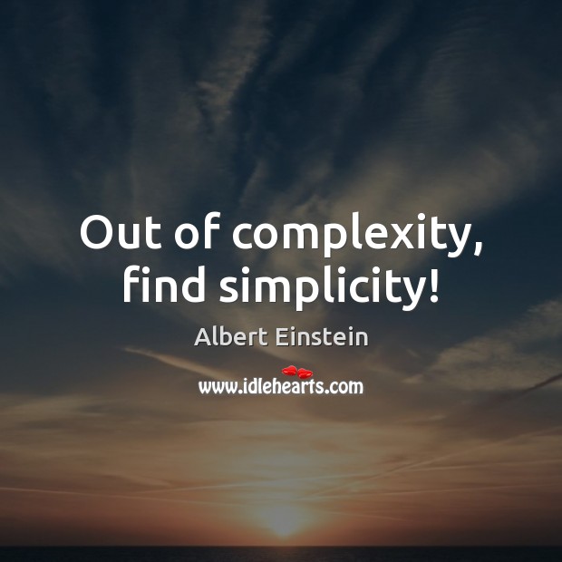 Out of complexity, find simplicity! Image