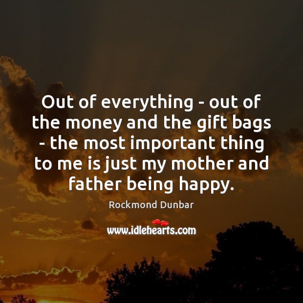 Out of everything – out of the money and the gift bags Rockmond Dunbar Picture Quote