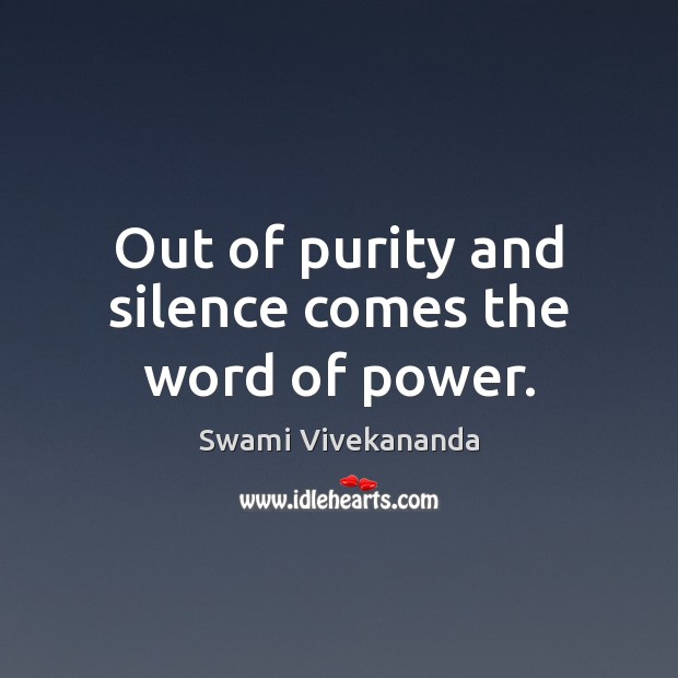Out of purity and silence comes the word of power. Image