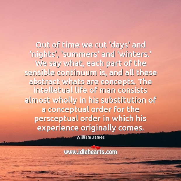 Out of time we cut ‘days’ and ‘nights’, ‘summers’ and ‘winters.’ Image