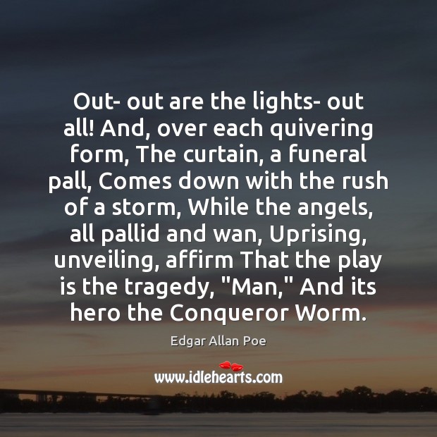 Out- out are the lights- out all! And, over each quivering form, Image