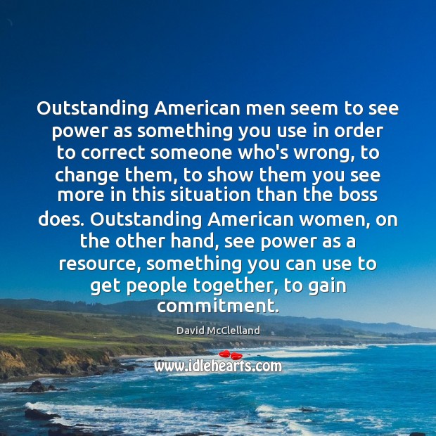 Outstanding American men seem to see power as something you use in Image