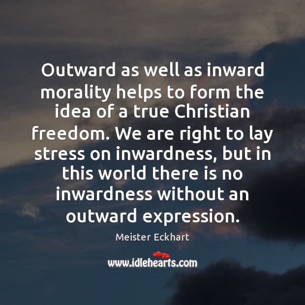 Outward as well as inward morality helps to form the idea of Image