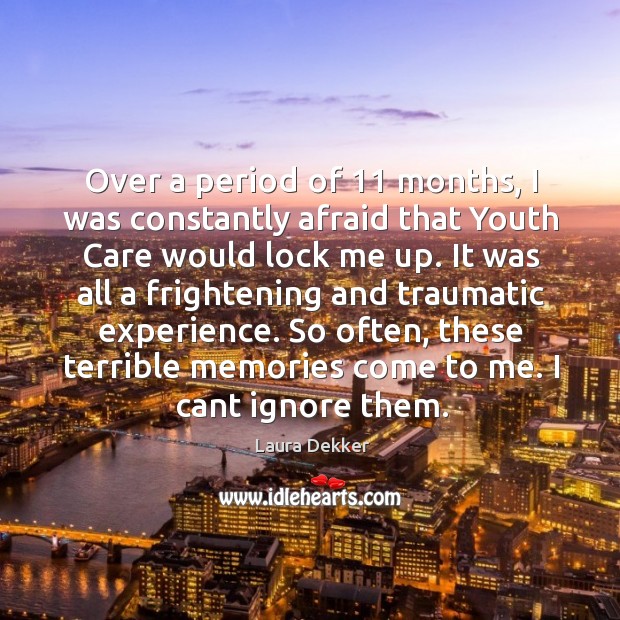 Over a period of 11 months, I was constantly afraid that Youth Care Laura Dekker Picture Quote