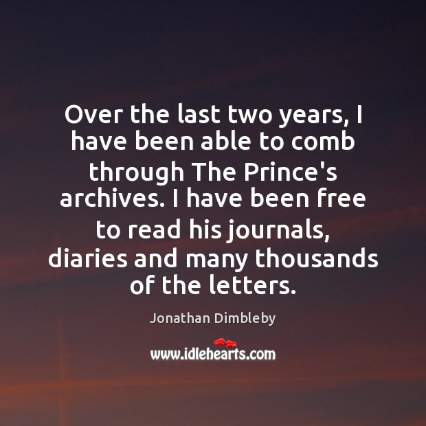 Over the last two years, I have been able to comb through Jonathan Dimbleby Picture Quote