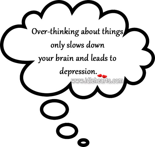 Over-thinking about things only slows down Image