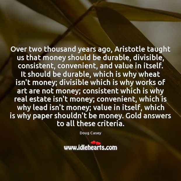 Over two thousand years ago, Aristotle taught us that money should be Real Estate Quotes Image