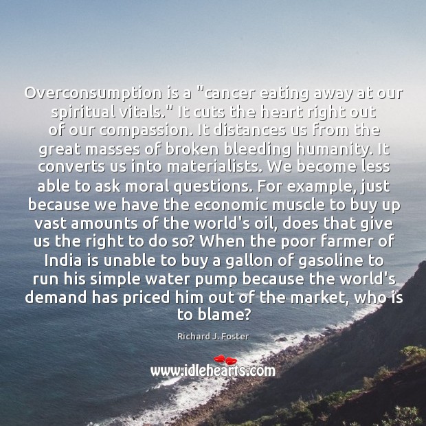 Overconsumption is a “cancer eating away at our spiritual vitals.” It cuts Image