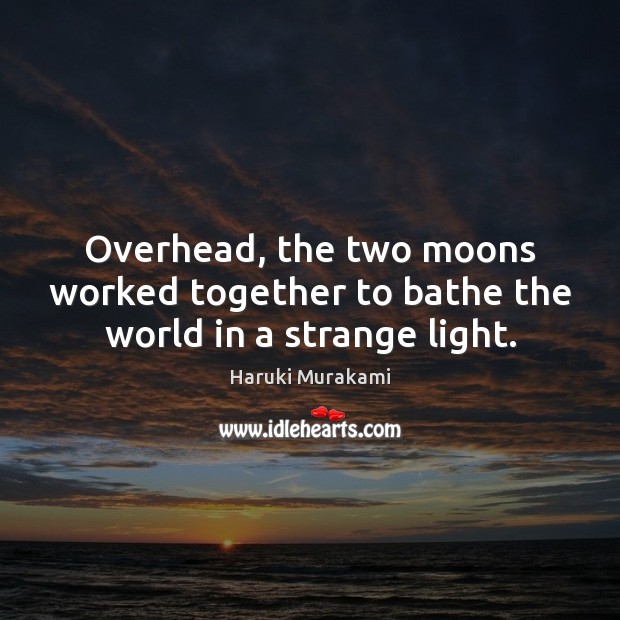 Overhead, the two moons worked together to bathe the world in a strange light. Image