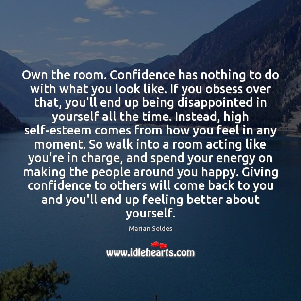 Own the room. Confidence has nothing to do with what you look Marian Seldes Picture Quote