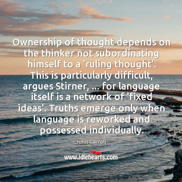 Ownership of thought depends on the thinker not subordinating himself to a Image