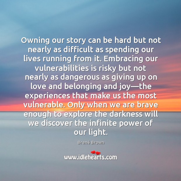 Owning our story can be hard but not nearly as difficult as Image