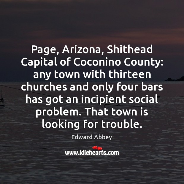 Page, Arizona, Shithead Capital of Coconino County: any town with thirteen churches Image