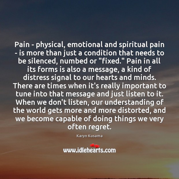 Pain – physical, emotional and spiritual pain – is more than just Karyn Kusama Picture Quote