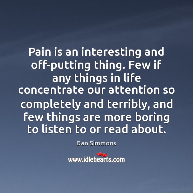 Pain is an interesting and off-putting thing. Few if any things in Image