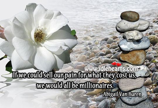 Pain for cost Abigail Van Buren Picture Quote