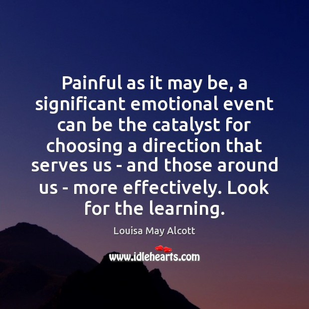 Painful as it may be, a significant emotional event can be the Image