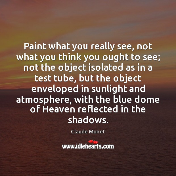 Paint what you really see, not what you think you ought to Image