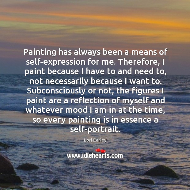 Painting has always been a means of self-expression for me. Therefore, I Image