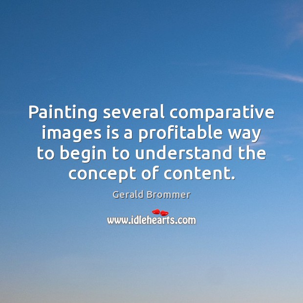 Painting several comparative images is a profitable way to begin to understand Gerald Brommer Picture Quote