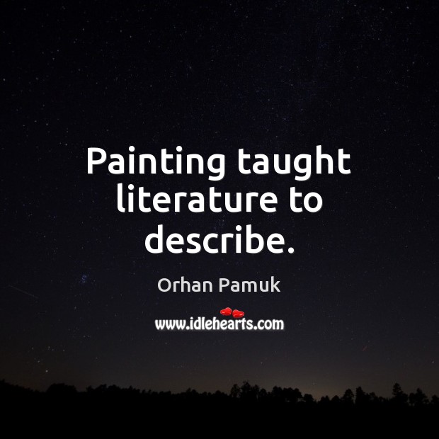 Painting taught literature to describe. Image
