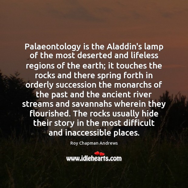 Palaeontology is the Aladdin’s lamp of the most deserted and lifeless regions Image