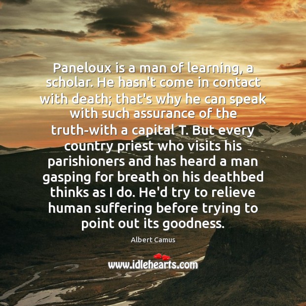 Paneloux is a man of learning, a scholar. He hasn’t come in Image