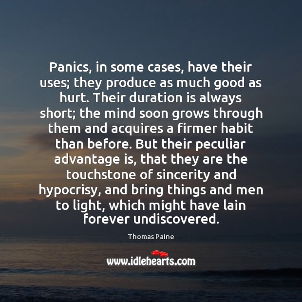 Panics, in some cases, have their uses; they produce as much good Thomas Paine Picture Quote