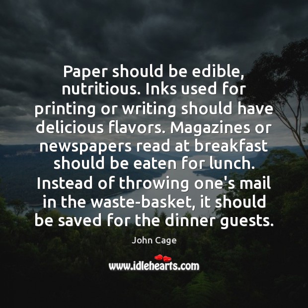 Paper should be edible, nutritious. Inks used for printing or writing should Image