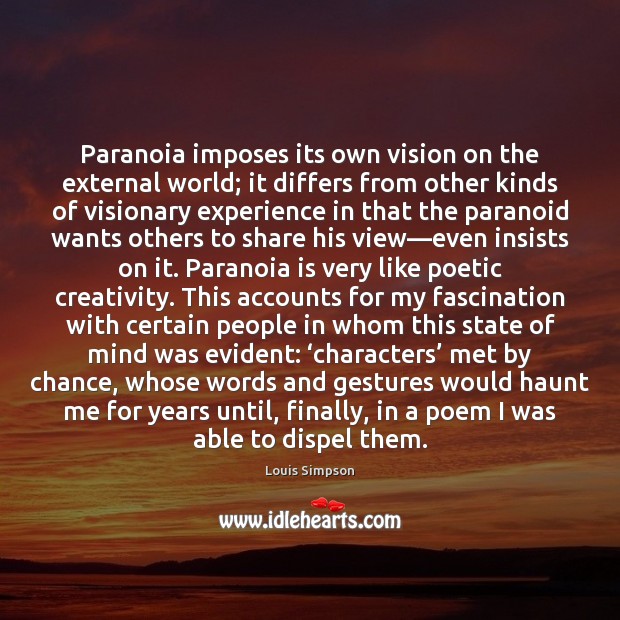 Paranoia imposes its own vision on the external world; it differs from Chance Quotes Image