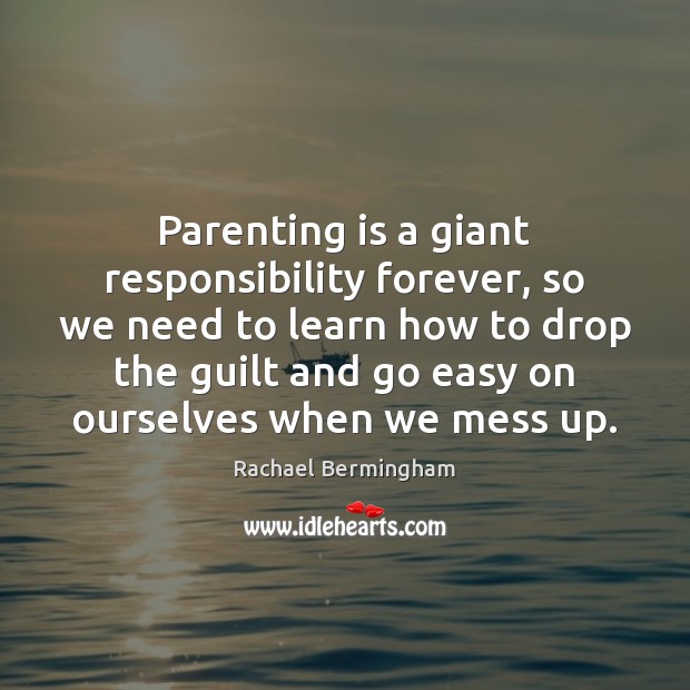 Parenting is a giant responsibility forever, so we need to learn how Guilt Quotes Image