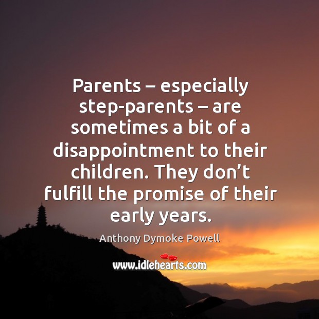 Parents – especially step-parents – are sometimes a bit of a disappointment to their children. Image