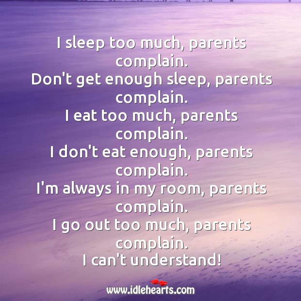 Parents complain… I can’t understand! Complain Quotes Image