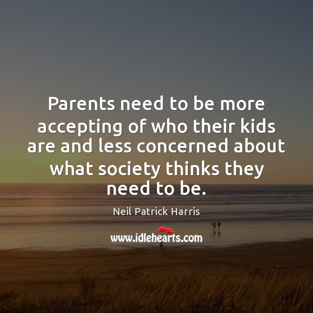 Parents need to be more accepting of who their kids are and Image