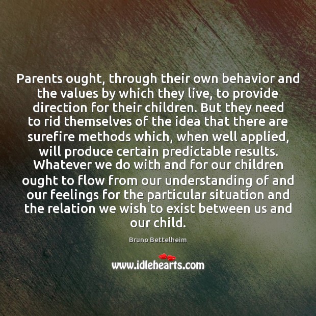Parents ought, through their own behavior and the values by which they Image