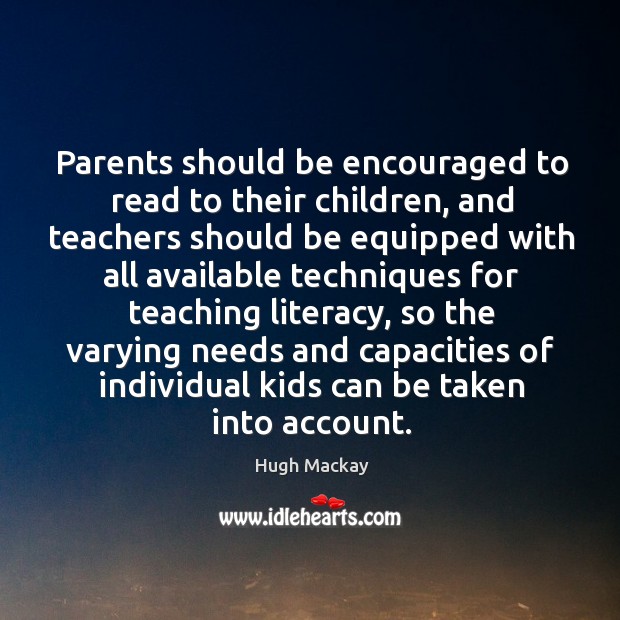 Parents should be encouraged to read to their children Hugh Mackay Picture Quote
