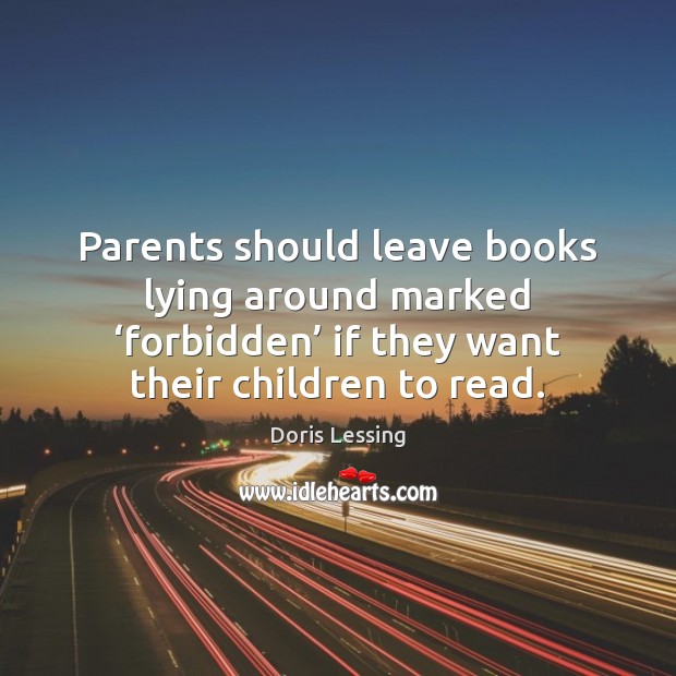 Parents should leave books lying around marked ‘forbidden’ if they want their Image