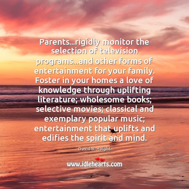 Parents…rigidly monitor the selection of television programs…and other forms of Image