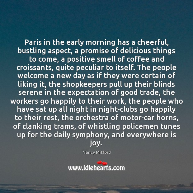 Paris in the early morning has a cheerful, bustling aspect, a promise Image