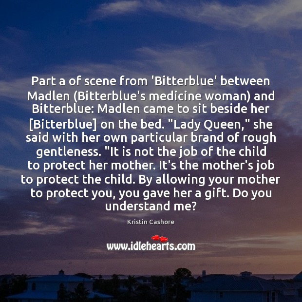 Part a of scene from ‘Bitterblue’ between Madlen (Bitterblue’s medicine woman) and Kristin Cashore Picture Quote