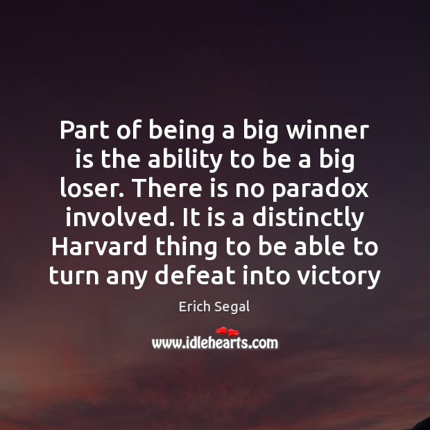 Part of being a big winner is the ability to be a Image