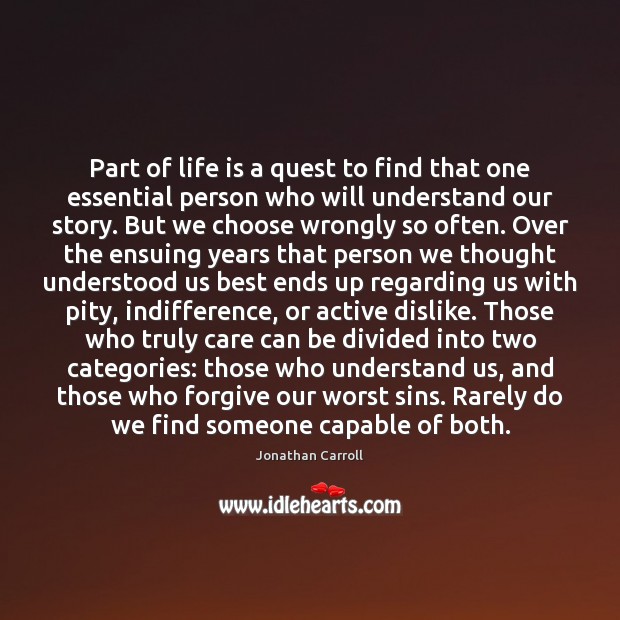Part of life is a quest to find that one essential person Jonathan Carroll Picture Quote