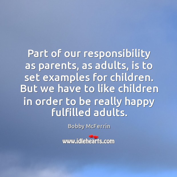 Part of our responsibility as parents, as adults, is to set examples for children. Image