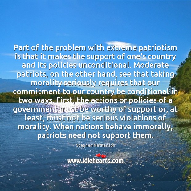 Part of the problem with extreme patriotism is that it makes the Patriotism Quotes Image