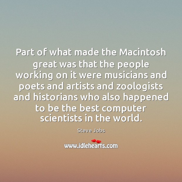 Part of what made the Macintosh great was that the people working Image