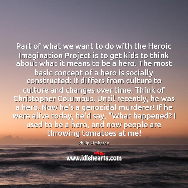 Part of what we want to do with the Heroic Imagination Project Image